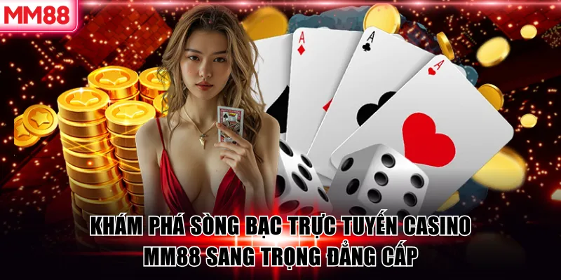 Sòng Bài Trực Tiếp - Trải Nghiệm Casino Chân Thực